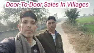 Door--To--Door Sales In Villages || Visiting The Weekly/Local Market In The Village. 