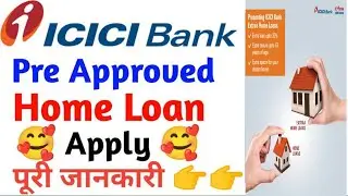 Apply *Pre-Approved Home Loan_Icici Bank_2024_