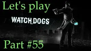 Let's Play Watch Dogs Part 55 Baton better than Gun (if you are the main hero) - No commentary
