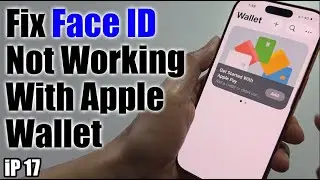 Как исправить ошибку Face ID, не работающую с Apple Wallet/Pay на iPhone/iPhone 17