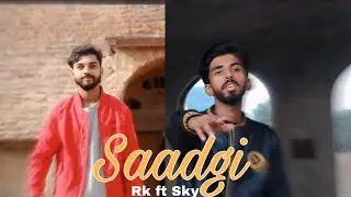 RK- SAADGI ( Official Video) Ft. SKY 