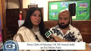 Press Club of Pakistan UK-NE branch held an Eid Milon Party in Newcastle upon-Tyne, UK.