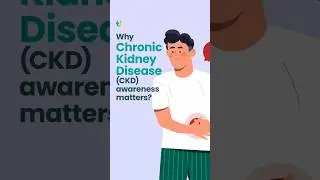 Why Chronic Kidney Disease (CKD) awareness matters?