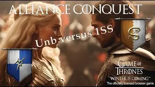 Game of Thrones Winter is Coming, Alliance Conquest, S16 M04: Unb versus 1SS