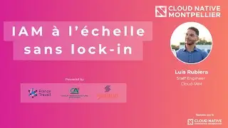 IAM à l’échelle sans lock-in - Luis Rubiera, Cloud-IAM