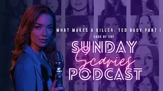 What Makes a Killer : Ted Bundy Part One