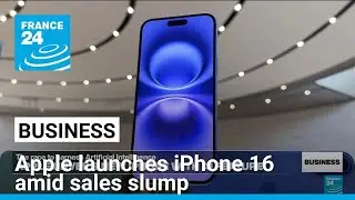 Apple launches new iPhone with AI capabilities amid sales slump &bull; FRANCE 24 English