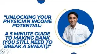 Unlocking Your Physician Income Potential: Guide to Making Bank (You still need to break a Sweat)!