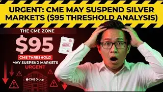 URGENT: CME May SUSPEND Silver Markets ($95 Threshold Analysis + Real Data)