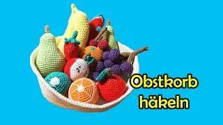 Obstkorb häkeln - Romy Fischer Häkelanleitung