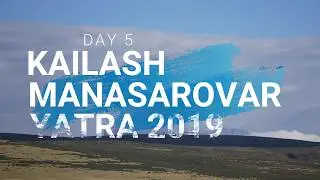 Kailash Manasarovar Yatra 2019 Day 5  - Darchen