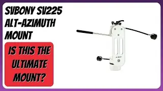 REVIEW (2025): SVBONY SV225 Alt-Azimuth Mount. Features