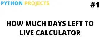 Time left to live calculator |  Python for beginners |  python GUI | Cool Techy Guy