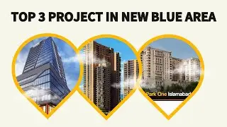 Top 3 Mega Projects in New Blue Area Islamabad | Citadel 7, The Garden Residence & Park One