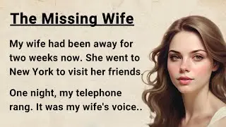 Learn English through Stories Level 3 ⭐ The Missing Wife | Graded Reader | English Audio Podcast
