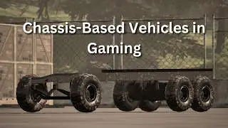 Chasis based vehicles in video games