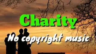 Charity background music for charity no copyright