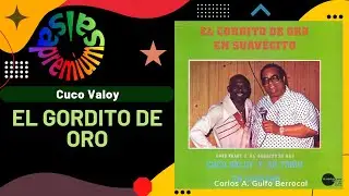 🔥EL GORDITO DE ORO por CUCO VALOY - Salsa Premium