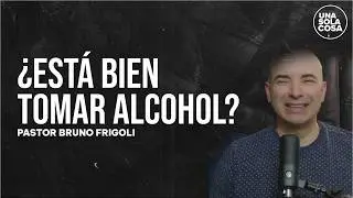 &iquest;EST&Aacute; BIEN TOMAR ALCOHOL? | Pr. Bruno Frigoli | Programa: Una Sola Cosa