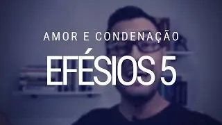 Estudo de Ef&eacute;sios - Cap&iacute;tulo 5