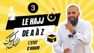 Le Hajj étape par étape - Épisode 3