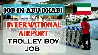 Airport Trolley Boy Job In Abu Dhabi 2019 || Uregent Required Direct CV Selection High Salary