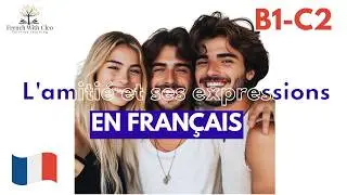 💛 🇫🇷 9 expressions françaises 🇫🇷 pour parler de l’AMITIÉ - Niveau B1-B2
