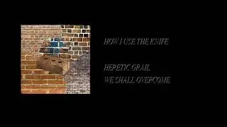 Heretic Grail - We Shall Overcome [Full Vinyl Rip]