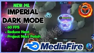 NEW ML IMPERIAL DARK MODE ANTI FPS DROP REDUCE HEAT PROJECT NEXT PATCH |MLBB|