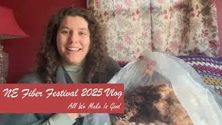 Fiber Festival of New England 2025 Vlog | All We Make Is Good
