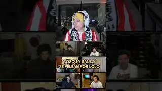 COSCU Y BAULO SE PELEAN POR LOLO #lolomorales #bauti #coscu #streamer #kick