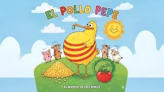 EL POLLO PEPE - CUENTO INFANTIL