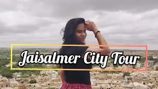 Jaisalmer City Tour Highlights - August 2019