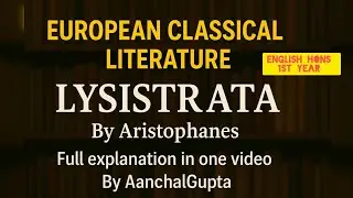 Lysistrata by Aristophanes | Full Play Explanation | European Classical Literature | English Honours