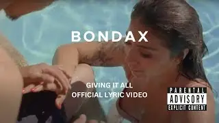 BONDAX - Giving It All Official Lyric Video