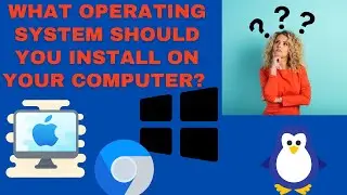What operating system should you install on your computer
