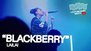 Laila! - Blackberry (Live at YouTube Music Nights)