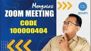 CARA ATASI ZOOM MEETING ERROR CODE 1000000404