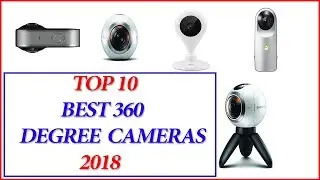 Best 360 Degree Cameras 2018 || Top 10 Best 360 Degree Cameras 2018
