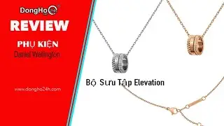 REVIEW TR&Ecirc;N TAY D&acirc;y Chuyền Daniel Wellington Elevation DW00400194 - 24H L&Agrave; ĐẠI L&Yacute; DW CH&Iacute;NH H&Atilde;NG