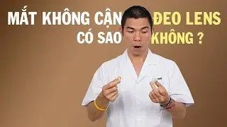 Mắt Kh&ocirc;ng Cận Nhưng Lỡ Đeo Lens Cận 1.25 Độ 3 Tiếng: C&oacute; Hại Mắt Kh&ocirc;ng? B&aacute;c Sĩ Giải Đ&aacute;p
