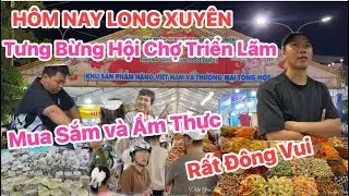HÔM NAY LONG XUYÊN, Tưng bừng Hội Chợ Triển lãm, Mua Sắm và Ẩm Thực, Rất Đông Vui
