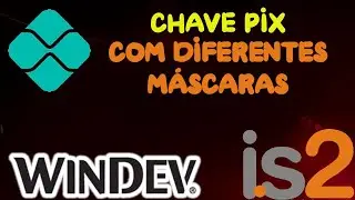 Chave Pix Com Diferentes M&aacute;scaras - Tutorial Windev