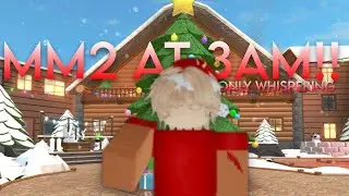 Playing MM2 at 3 AM!! Voice Reveal?! (Only Whispering) 😨💅