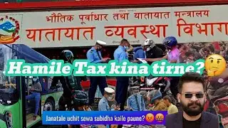 Tax kina tirne?😠 Hami jantalai kaile samma lutne ta?😡😤 yatayat byabastha k heri baseko?|Mjolama|