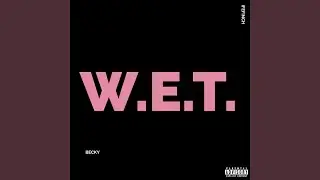W.E.T.