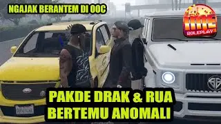 MAIN RP KO NGAJAK UFC DI OOC 🤣 | PAKDE DRAK & RUA KETEMU ANOMALI