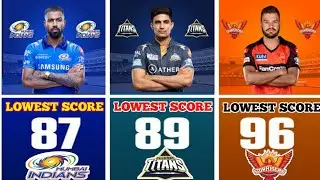 ALL IPL TEAMS LOWEST RUN SCORE| IPL TEAMS LOWEST SCORE| LOWEST SCORE IN IPL