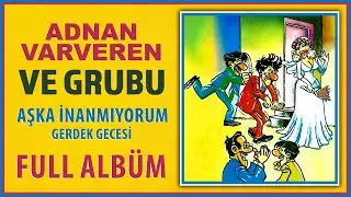 Adnan Varveren Ve Grubu - Aşka İnanmıyorum (FULL ALBÜM)