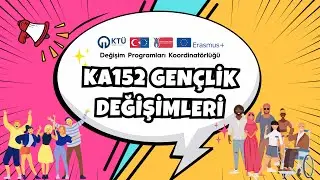 KTÜ Değişim Programları Koordinatörlüğü - Erasmus+ KA152 Gençlik Değişimleri Tanıtım Sunumu